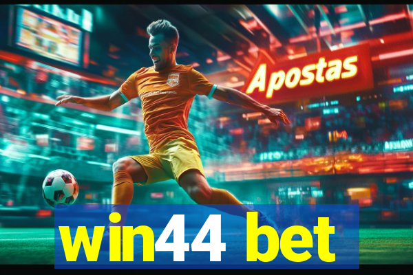 win44 bet